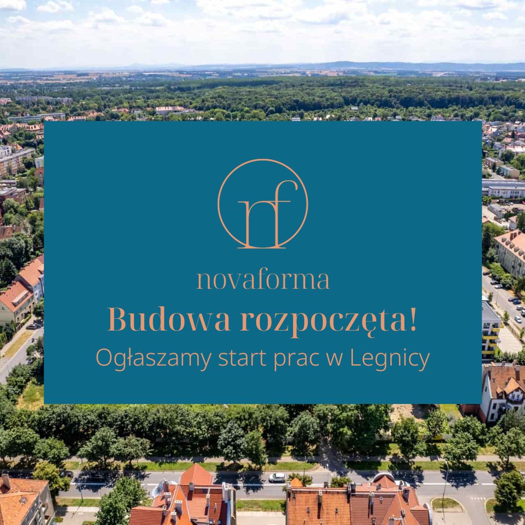 Ogłaszamy start budowy osiedla Novaforma w Legnicy!